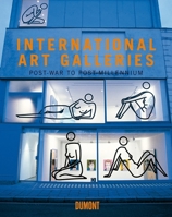 International Art Galleries: Post-War to Post-Millennium 3832176586 Book Cover
