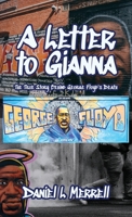 A Letter to Gianna: The True Story Behind George Floyd's Death B0F7RB8ZPM Book Cover