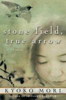 Stone Field, True Arrow: A Novel 0805040803 Book Cover