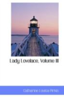 Lady Lovelace; Volume III 0469246235 Book Cover