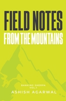 Field Notes From The Mountains: Banking Sherpa Vol. 1 | A Practical Guide to Corporate Banking in India | Credit Appraisal, Risk Analysis, SME Lending & Case Studies | Paperback | By Ashish Agarwal 9360700487 Book Cover