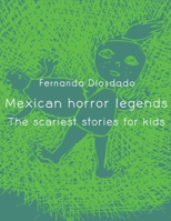 Mexican Horror Legends: The scariest stories for kids B0C29NFCJL Book Cover