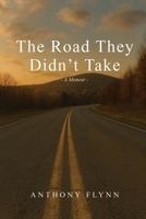The Road They Didn't Take: A Memoir 1807023885 Book Cover