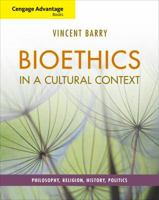 Bioethics in a Cultural Context: Philosophy, Religion, History, Politics 0495814083 Book Cover