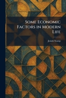Some Economic Factors in Modern Life 1025447336 Book Cover