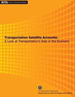 Transportation Satellite Accounts: A Look at Transportation's Role in the Economy 1481166441 Book Cover