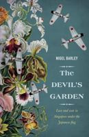 The Devil's Garden: Love and War in Singapore under the Japanese flag 9814358428 Book Cover