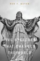 Five Speeches That Changed the World 1625646089 Book Cover