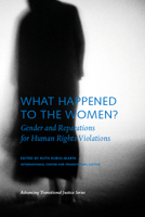 What Happened to the Women: Gender and Reparations for Human Rights Violations 0979077206 Book Cover