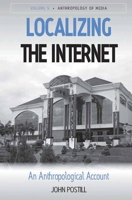 Localizing the Internet: An Anthropological Account 0857451979 Book Cover