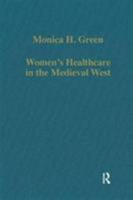 Women's Healthcare in the Medieval West (Variorum Collected Studies Series) 0860788261 Book Cover