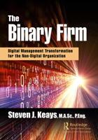 The Binary Firm: Digital Management Transformation for the Non-Digital Organization 0367897571 Book Cover