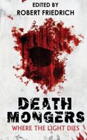 Deathmongers: Where the Light Dies 149933737X Book Cover
