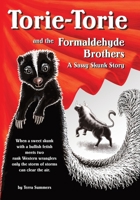 Torie-Torie and the Formaldehyde Brothers : A Sassy Skunk Story 1944497056 Book Cover