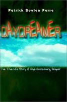 Daydreamer: The True Life Story of Hope Overcoming Despair 1403361576 Book Cover