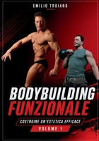 Bodybuilding Funzionale - Volume 1 (Italian Edition) 9893673380 Book Cover