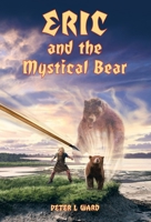 Eric and the Mystical Bear 1426955014 Book Cover