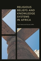 Religious Beliefs and Knowledge Systems in Africa 1538150263 Book Cover