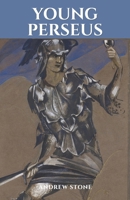 YOUNG PERSEUS: A Novel of the Ancient World (Young Heroes) B0H5G671VD Book Cover