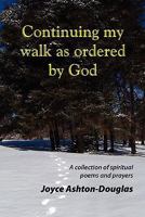 Continuing My Walk as Ordered by God 1453521348 Book Cover