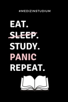 #Medizinstudium EAT. SLEEP. STUDY. PANIC. REPEAT.: A5 Studienplaner witziger Spruch für zukünftige Ärzte | Medizinstudium | Semesterplaner | ... | Physikum | Studienbeginn (German Edition) 1694297349 Book Cover