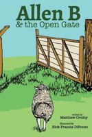 Allen B and the Open Gate 1532401752 Book Cover