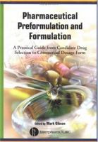 Pharmaceutical Preformulation and Formulation: A Practical Guide from Candidate Drug Selection to Commercial Dosage Form 1420073176 Book Cover