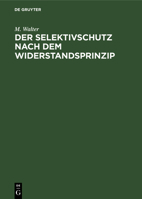 Der Selektivschutz Nach Dem Widerstandsprinzip (German Edition) 348676764X Book Cover
