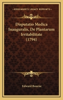Disputatio Medica Inauguralis, De Plantarum Irritabilitate (1794) 1104733986 Book Cover