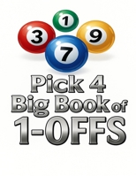 Cash-Pick-Daily 4 Big Book of 1-Offs: Learn Lottery Patterns B0FP2W4S37 Book Cover