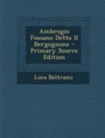 Ambrogio Fossano Detto Il Bergognone (1895) 1016509588 Book Cover