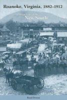 Roanoke, Virginia, 1882-1912: Magic City of the New South 1572335920 Book Cover
