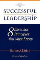 Successful Leadership: 8 Essential Principles You Must Know 1601850492 Book Cover