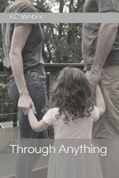 Through Anything B0B39B2C44 Book Cover