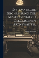 Systematische Beschreibung Der Außer Gebrauch Gekommenen Arzneymittel 1022359231 Book Cover