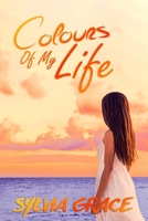 Colours of My Life 0978944127 Book Cover