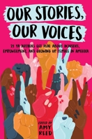 Our Stories, Our Voices: 21 YA Authors Get Real About Injustice, Empowerment, and Growing Up Female in America 1534408991 Book Cover