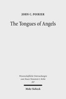 The Tongues of Angels: The Concept of Angelic Languages in Classical Jewish and Christian Texts 3161505697 Book Cover