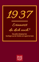 Erinnerst du dich noch? Das große Jahrgangs Quiz 1937: Quizfragen aus der Kindheit und Jugend bis heute - Abwechslungsreiches Gedächtnistraining und i B08D516JMD Book Cover