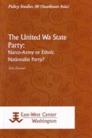The United Wa State Party: Narco-Army or Ethnic Nationalist Party? 9812304916 Book Cover