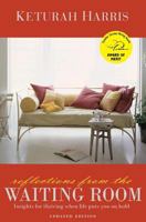 Reflections from the Waiting Room: Insights for Thriving When Life Puts You on Hold 1460003225 Book Cover