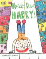 Upside Down Harry 1477291946 Book Cover