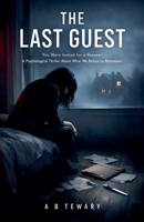 The Last Guest: You Were Invited for a Reason-A Psychological Thriller About the Things We Refuse to Remember (The Forensic Mind) B0GV2265N5 Book Cover