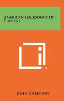 American folksongs of protest B0007DML7U Book Cover