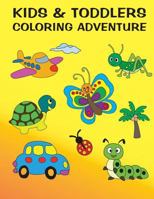 Creative Kids: Kids and Toddlers Coloring Adventures 1983560081 Book Cover
