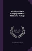 Children of the Village [Selections from Our Village] 1436803861 Book Cover