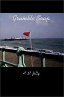 Grumble Soup 0595238483 Book Cover