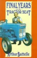 Final Years On The Tractor Seat (Tractor Seat Trilogy) 0852363559 Book Cover