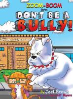 Don't Be A Bully 194668306X Book Cover