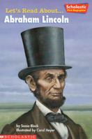 Let's Read About-- Abraham Lincoln (Scholastic First Biographies) 0439295459 Book Cover